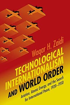 portada Technological Internationalism and World Order (Science in History) (en Inglés)