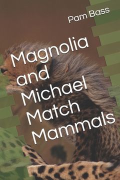 portada Magnolia and Michael Match Mammals (en Inglés)