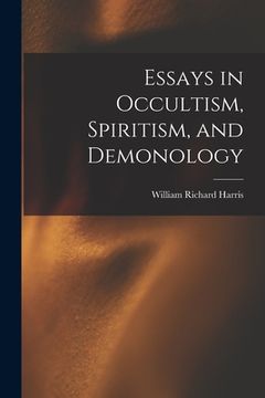 portada Essays in Occultism, Spiritism, and Demonology [microform] (en Inglés)