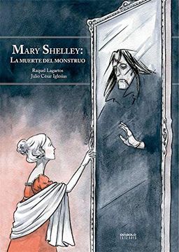portada Mary Shelley: La Muerte del Monstruo (Ed. Especial 200 Aniversario Frankenstein)