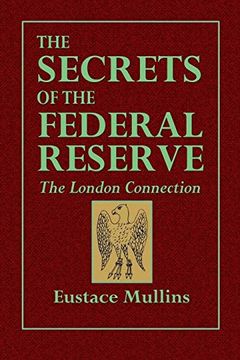 portada The Secrets of the Federal Reserve -- the London Connection (in English)