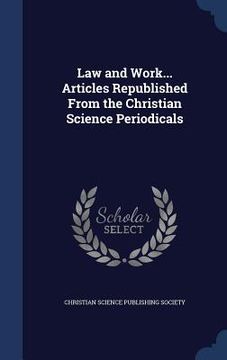 portada Law and Work... Articles Republished From the Christian Science Periodicals (en Inglés)