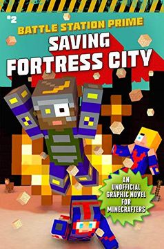 portada Saving Fortress City. An Unofificial Graphic Novel: An Unofficial Graphic Novel for Minecrafters, Book 2 (Unofficial Battle Station Prime Series) (en Inglés)
