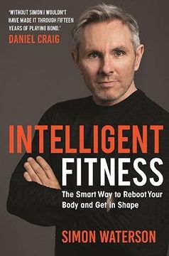 portada Intelligent Fitness: The Smart way to Reboot Your Body and get in Shape (With a Foreword by Daniel Craig) (en Inglés)