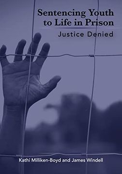 portada Sentencing Youth to Life in Prison: Justice Denied (en Inglés)