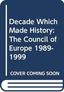 portada A Decade Which Made History: The Council of Europe, 1989-1999: The Council of Euope 1989-1999 (in English)