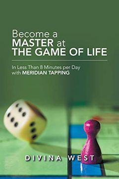 portada Become a Master at the Game of Life: In Less Than 8 Minutes per day With Meridian Tapping (in English)