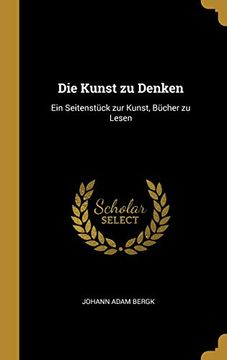 portada Die Kunst Zu Denken: Ein Seitenstück Zur Kunst, Bücher Zu Lesen 