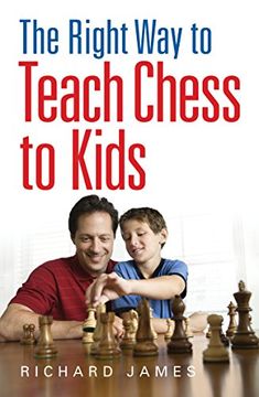 portada The Right Way to Teach Chess to Kids