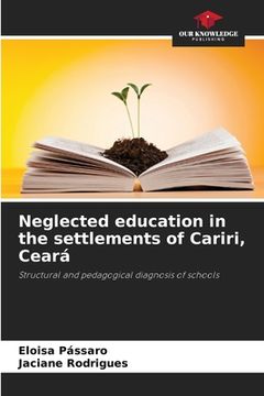 portada Neglected education in the settlements of Cariri, Ceará (en Inglés)