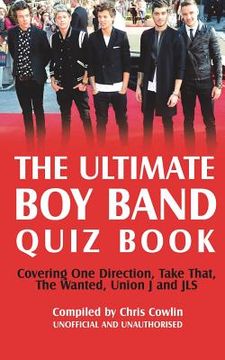 portada The Ultimate Boy Band Quiz Book (en Inglés)