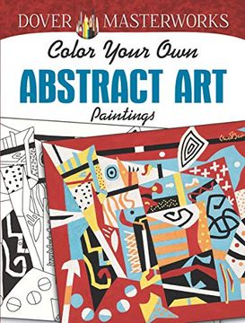 portada Dover Masterworks: Color Your own Abstract art Paintings (en Inglés)