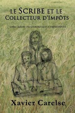 portada Le Scribe et le Collecteur D'Impots: Livre Quatre des Chroniques Cyreneennes (in French)