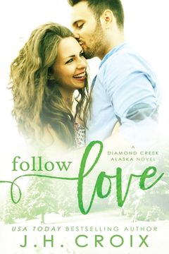 portada Follow Love (Diamond Creek, Alaska) (en Inglés)