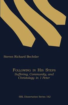 portada following in his steps: suffering, community, and christology in 1 peter (en Inglés)