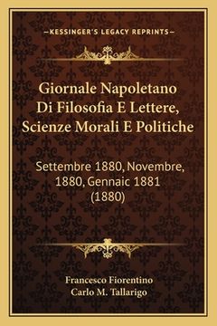 portada Giornale Napoletano Di Filosofia E Lettere, Scienze Morali E Politiche: Settembre 1880, Novembre, 1880, Gennaic 1881 (1880) (in Italian)