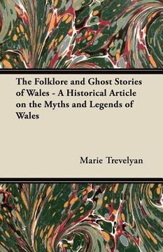 portada the folklore and ghost stories of wales - a historical article on the myths and legends of wales (en Inglés)
