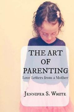 portada The Art of Parenting: Love Letters from a Mother (en Inglés)