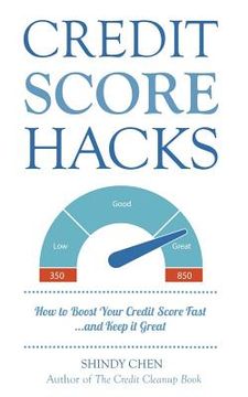 portada Credit Score Hacks: How to Boost Your Credit Score Fast and Keep it Great