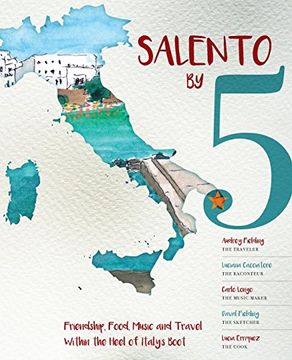portada Salento by 5: Friendship, Food, Music and Travel Within the Heel of Italy'S Boot [Idioma Inglés] (en Inglés)