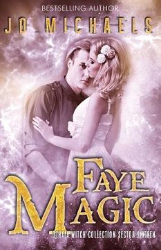 portada Faye Magic: an Adult Dystopian Paranormal Romance: Sector 16 (The Othala Witch Collection)