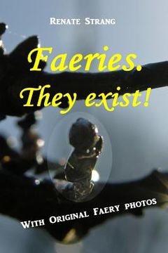 portada Faeries. They exist!: With Original Faery Photos (en Inglés)