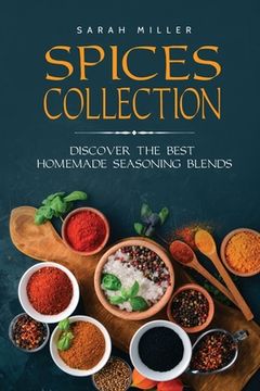 portada Spices Collection: Discover The Best Homemade Seasoning Blends (in English)