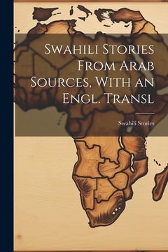 portada Swahili Stories From Arab Sources, With an Engl. Transl (en Inglés)