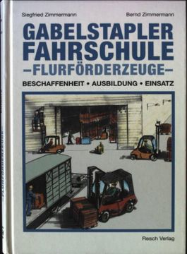 portada Gabelstapler-Fahrschule: Beschaffenheit, Ausbildung, Einsatz (en Alemán)