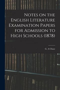 portada Notes on the English Literature Examination Papers for Admission to High Schools (1878) (en Inglés)