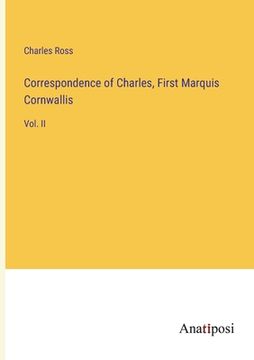 portada Correspondence of Charles, First Marquis Cornwallis: Vol. II (en Inglés)