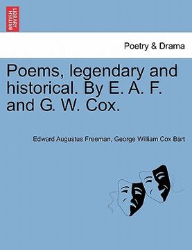 portada poems, legendary and historical. by e. a. f. and g. w. cox. (en Inglés)
