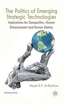portada The Politics of Emerging Strategic Technologies: Implications for Geopolitics, Human Enhancement and Human Destiny (st Antony's Series) 