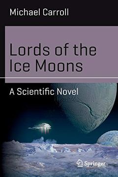 portada Lords of the ice Moons: A Scientific Novel (Science and Fiction) (en Inglés)