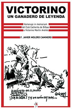 portada Victorino: Un Ganadero de Leyenda: Homenaje in Memoriam del Club Cocherito de Bilbao (in Spanish)