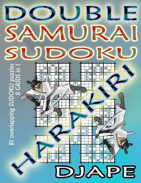 portada Double Samurai Sudoku Harakiri: 81 overlapping sudoku puzzles, 8 grids in 1 (en Inglés)