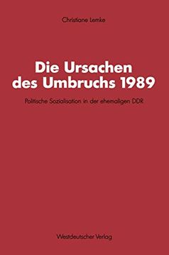portada Die Ursachen des Umbruchs 1989: Politische Sozialisation in der Ehemaligen ddr (en Alemán)
