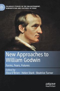 portada New Approaches to William Godwin: Forms, Fears, Futures