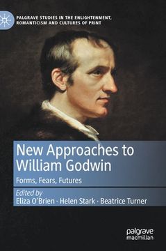 portada New Approaches to William Godwin: Forms, Fears, Futures (en Inglés)