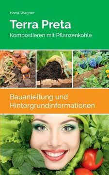 portada Terra Preta: Kompostieren mit Pflanzenkohle (en Alemán)