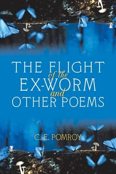 portada The Flight of the Ex-Worm and Other Poems (en Inglés)