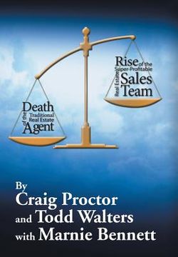 portada Death of the Traditional Real Estate Agent: Rise of the Super-Profitable Real Estate Sales Team (en Inglés)