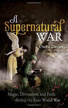 portada A Supernatural War: Magic, Divination, and Faith During the First World war (en Inglés)