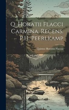 portada Q. Horatii Flacci Carmina, Recens. P. Ho Peerlkamp (in Portuguese)