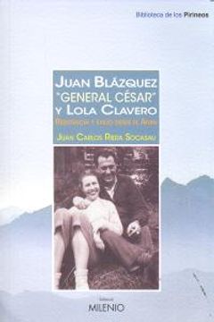 portada Juan Blázquez "General César" y Lola Clavero: Resistencia y exilio desde el Aran (Biblioteca de los Pirineos)