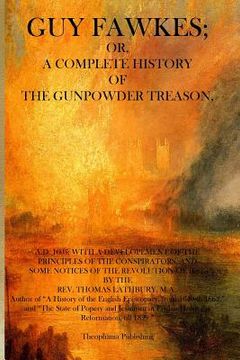 portada Guy Fawkes: A Complete History of the Gunpowder Treason