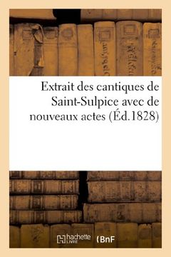 portada Extrait Des Cantiques de Saint-Sulpice Avec de Nouveaux Actes, Pour La Premiere Communion (Religion) (French Edition)