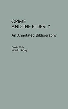portada Crime and the Elderly: An Annotated Bibliography (en Inglés)