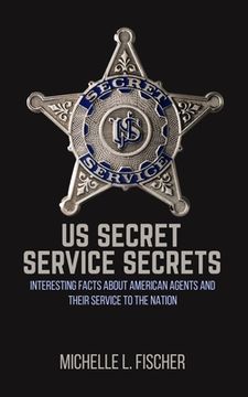 portada US Secret Service Secrets: Interesting Facts About American Agents And Their Service To The Nation