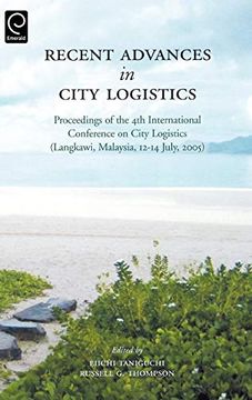 portada Recent Advances in City Logistics: Proceedings of the 4th International Conference on City Logistics (Langkawi, Malaysia, 12-14 July, 2005) (en Inglés)